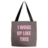 i woke up like this Tote Bags