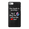 Our Family is Growing iPhone 7 Case
