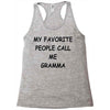 my favorite people call me gramma Racerback Tank