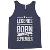 legends are born in september Tank Top
