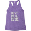 best papa ever Racerback Tank