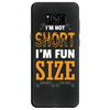 I Am Not Short I Am Fun Size Samsung Galaxy S8