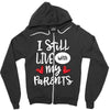 I Still Live With My Parents Zipper Hoodie