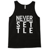 never settle Tank Top