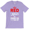 red hair the crown you never take off T-Shirt
