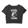 If I've Gone Missing Fishing Crop Top