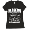 I&rsquo;m Called Mamaw Because I&rsquo;m Way Too Cool To Be Called Grandma Ladies Fitted T-Shirt