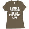 i was a dolphin in my previous life Ladies Fitted T-Shirt