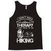 I Don't Need Therapy Just to Go Hiking Tank Top