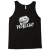 problem Tank Top