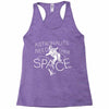 astronauts need their space Racerback Tank