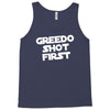 greedo shot first Tank Top