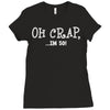 oh crap i'm 50 Ladies Fitted T-Shirt