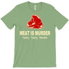 meat is murder tasty tasty murder T-Shirt