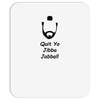 quit yo jibba jabba Mousepad