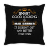 Smart Good Looking Mail Carrier Doesnt Get Better Than This Throw Pillow