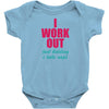 I Work Out Just Kidding I Take Naps Baby Onesie
