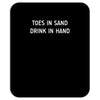 toes in sand drink in hand Mousepad