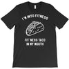fitness fit taco in my mouth funny food eating healthy exercise gym T-Shirt