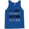 if at first you don't succed call dad Tank Top
