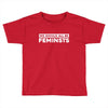 we should all be feminists Toddler T-shirt