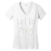 let us pray Women's V-Neck T-Shirt