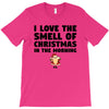 smell of christmas in the morning T-Shirt