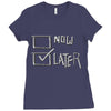 now or later Ladies Fitted T-Shirt