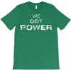 we got the power 5 T-Shirt