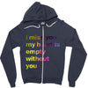 I miss you my heart is empaty wİthout you (2) Zipper Hoodie