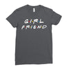 girlfriend friends tv show parody Ladies Fitted T-Shirt