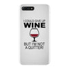 i could give up wine iPhone 7 Plus Case