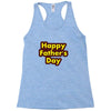 HAPPY FATHER DAY Racerback Tank