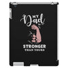My Dad is Stronger Than Yours iPad 3 and 4 Case