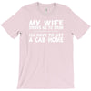 my wife drives me to drink i'll have to get a cab home T-Shirt