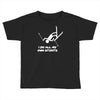 i do all my own stunts ski Toddler T-shirt