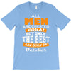 all men are created equal but only the best are born in october T-Shirt