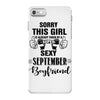 sorry this girl is already taken by a super sexy september boyfriend iPhone 7 Case