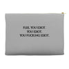 Fle, You Idiot Accessory Pouches