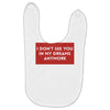I Don't See You In My Dreams Anymore Baby Bibs