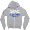 bernie sanders kicking ass for middle class president Zipper Hoodie