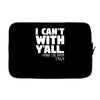 i can't with yall Laptop sleeve