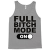 full bitch mode on Tank Top