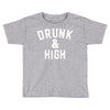 Drunk And High Toddler T-shirt