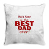 best dad ever Throw Pillow