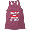 Legends Are Born In October Racerback Tank
