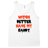 witch better have my candy Tank Top