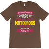 i never dreamed i'd grow up to be a super cool motocross mom but here T-Shirt