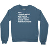 life didn't come with instructions Crewneck Sweatshirt
