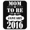 Mom To Be January 2016 Mousepad